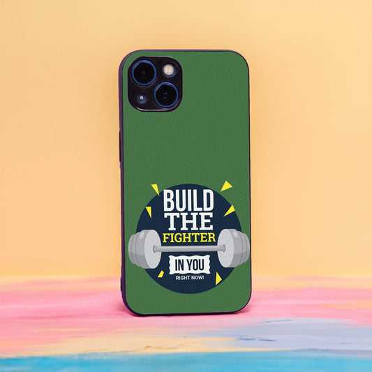 Build The Fighter In You Right Now Case