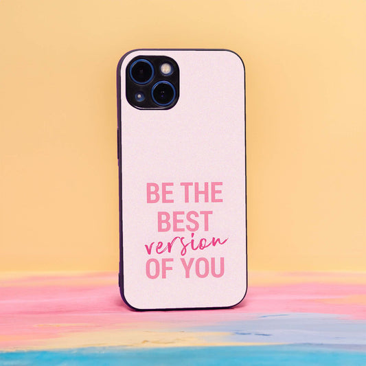 Be the best version of you! Case