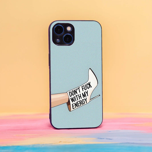 Don't Fcuk With My Energy Case